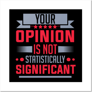 humor Statistically Significant Opinion mom saying design text cool sarcasm Posters and Art